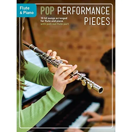 Pop Performance Pieces. Flöte mit Begleitung.: 10 hit Songs arranged for flute and piano - with pull-out flute part