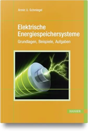 Elektrische Energiespeichersysteme: Grundlagen, Beispiele, Aufgaben - Umfassendes Buch über elektrische Energiespeichersysteme, ideal für Studierende und Fachleute in der Elektronikbranche.