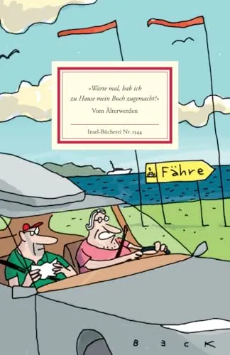 »Warte mal, hab ich zu Hause mein Buch zugemacht?«: Vom Älterwerden | Ein Lesebuch mit Cartoons von BECK (Insel-Bücherei)