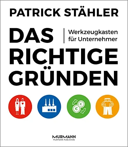 Das Richtige gründen. Werkzeugkasten für Unternehmer. - Branchen & Berufe - Umfassender Werkzeugkasten für Unternehmer, der Ihnen hilft, erfolgreich zu gründen und Ihre Geschäftsidee zum Leben zu erwecken.