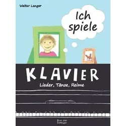Ich spiele Klavier - Lieder, Tänze, Reime