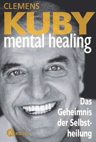 Mental Healing - Das Geheimnis der Selbstheilung - Medizin: Entdecken Sie die transformative Kraft der Selbstheilung und verbessern Sie Ihr Wohlbefinden durch mentale Techniken.