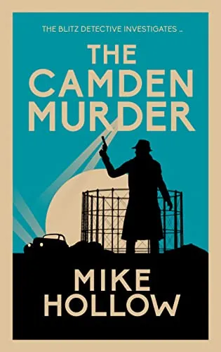 The Camden Murder: The Gripping Wartime Murder Mystery (Blitz Detective)