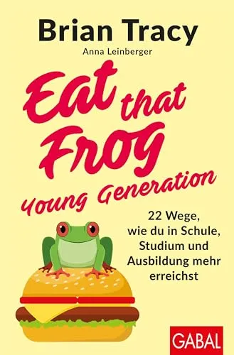 Produktbild Eat that Frog – Young Generation: 22 Wege zum Erfolg in Schule und Studium