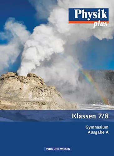 Physik plus - Gymnasium - Ausgabe A - 7./8. Schuljahr - Physik Schulbuch für das Gymnasium, ideal für die sichere Vorbereitung auf Prüfungen mit klaren Erklärungen und anschaulichen Beispielen.