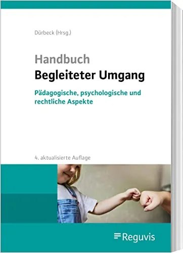 Handbuch Begleiteter Umgang: Pädagogische, psychologische und rechtliche Aspekte - Zivilrecht: Umfassendes Handbuch, das wertvolle Einblicke in die Begleitung von Umgangsregelungen bietet und Fachkräfte unterstützt.