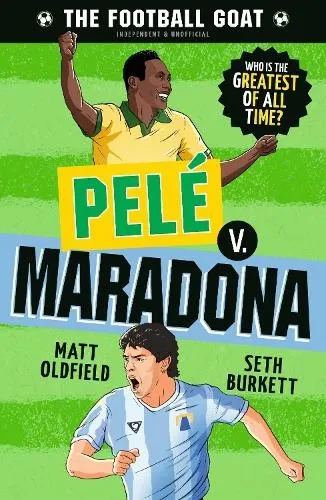 Matt Oldfield Seth Burkett The Football GOAT: Pelé v. Maradona (Taschenbuch)