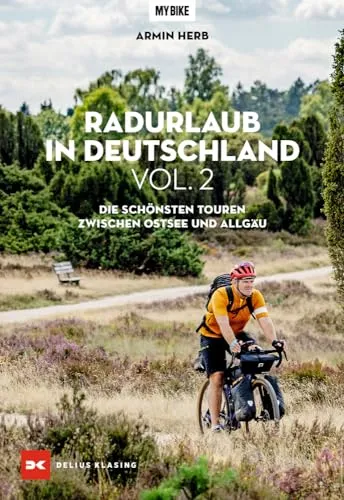 Radurlaub in Deutschland Vol. 2: Die schönsten Touren zwischen Ostsee und Allgäu - Freizeit, Haus & Garten: Entdecken Sie die besten Radrouten in Deutschland und genießen Sie unvergessliche Naturerlebnisse zwischen Ostsee und Allgäu.