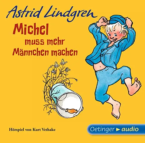 Michel aus Lönneberga 2. Michel muss mehr Männchen machen. Hörspielklassiker: Astrid Lindgren Kinderbuch-Klassiker als Hörspiel. Oetinger Kinder-CD ab 4 Jahren