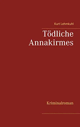 Tödliche Annakirmes: Kriminalroman (Tödliches Düren)