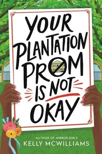 Kelly McWilliams Your Plantation Prom Is Not Okay (Gebundene Ausgabe)