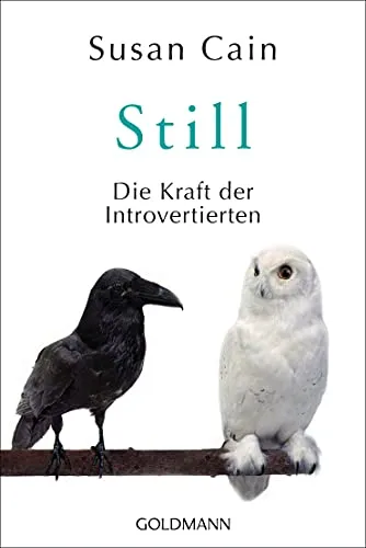Still: Die Kraft der Introvertierten - Der weltweite Bucherfolg von Susan Cain