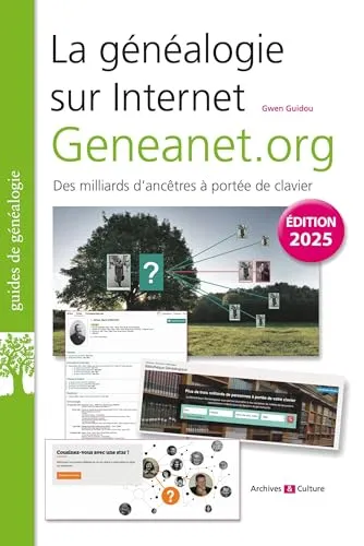 La généalogie sur Internet : Geneanet.org: Des milliards d'ancêtres à portée de votre clavier