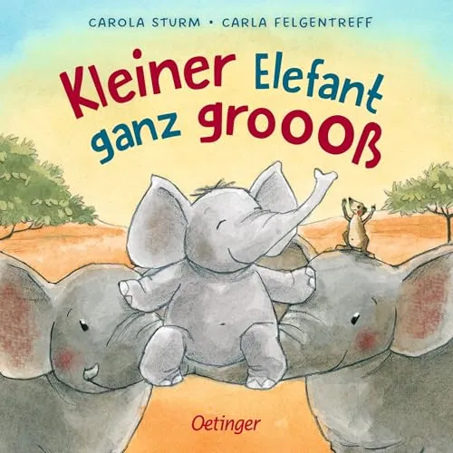 Kleiner Elefant ganz groooß: Liebenswertes Pappbilderbuch über das Großwerden für Kinder ab 2 Jahren