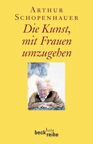 Die Kunst, mit Frauen umzugehen (Beck'sche Reihe)