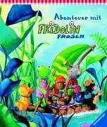 Abenteuer mit Fridolin Frosch