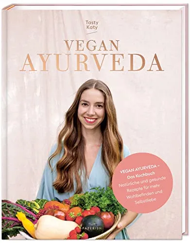 VEGAN AYURVEDA – Das Kochbuch: Natürliche Rezepte für Wohlbefinden - Freizeit, Haus & Garten: Entdecken Sie gesunde Rezepte für mehr Selbstliebe und ganzheitliches Wohlbefinden mit diesem einzigartigen Kochbuch.