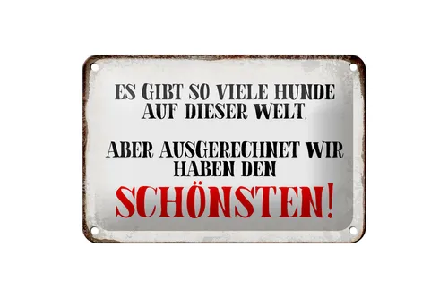 Blechschild Spruch 18x12 cm wir haben den schönsten Hund Deko Schild