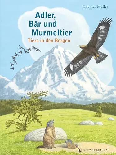 Adler, Bär und Murmeltier: Tiere in den Bergen - Naturwissenschaften & Technik, faszinierende Einblicke in die Tierwelt der Berge und ihre Lebensräume.