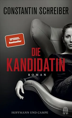 Die Kandidatin: Roman – Packender Politthriller mit Sprengkraft