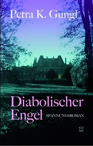 Diabolischer Engel Petra K. Gungl