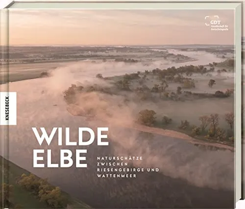 Wilde Elbe Bildband: Naturschätze zwischen Riesengebirge und Wattenmeer - Fotografie Sammlungen & Ausstellungen, beeindruckende Naturaufnahmen und faszinierende Landschaften von der Elbe bis zum Wattenmeer.