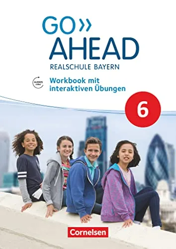 Go Ahead - Realschule Bayern 2017 - 6. Jahrgangsstufe: Workbook mit interaktiven Übungen online - Mit Audios online
