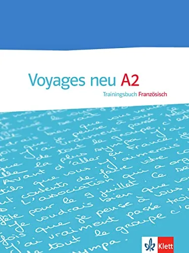Voyages neu A2: Trainingsbuch - Lehrbuch für Französisch mit umfangreichen Übungen zur Verbesserung der Sprachkenntnisse und ideal für den Unterricht oder Selbststudium.