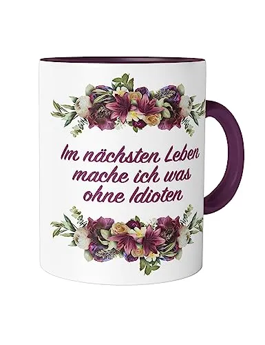Urban Backwoods Im Nächsten Leben Mache Ich Was Ohne Idioten Tasse mit Spruch Kaffeetasse