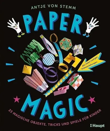 Paper Magic: 23 magische Objekte, Tricks und Spiele für Kinder - Basteln mit Papier: Entdecke 23 kreative und magische Projekte, die Kinder begeistern und ihre Fantasie anregen!