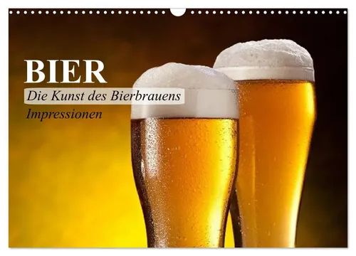 Bier. Die Kunst des Bierbrauens. Impressionen (Wandkalender 2026 DIN A3 quer) - Kalender für Bierliebhaber mit beeindruckenden Bildern und kreativen Brauideen. Ideal als Geschenk oder für die eigene Wand!