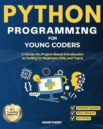 Produktbild Python Programming for Young Coders: A Hands-On, Project-Based Introduction to Coding for Beginners, Kids, and Teens