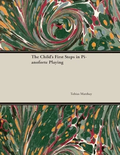 The Child's First Steps in Pianoforte Playing