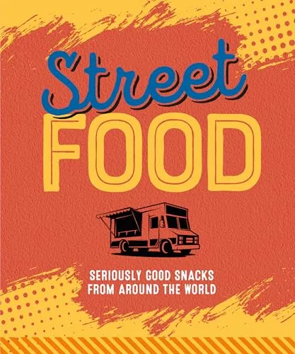 Produktbild Street Food: Seriously good snacks from around the world