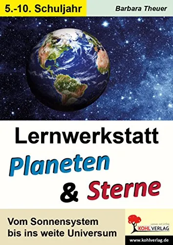 Lernwerkstatt Planeten und Sterne: Entdecke das Universum - Schule & Lernen: Spannende Lernwerkstatt über das Sonnensystem und die Sterne, ideal für angehende Astronomen und Wissenshungrige.