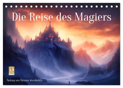 Simone Wunderlich | Die Reise des Magiers (Tischkalender 2026 DIN A5 quer),...