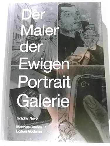 Der Maler der ewigen Portraitgalerie: Graphic Novel