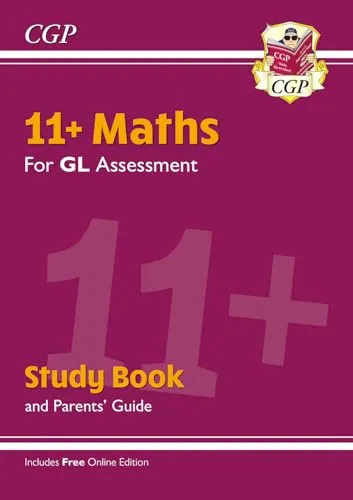 11+ GL Maths Study Book (with Parents’ Guide & Online Edition) (CGP 11+ Study Books)