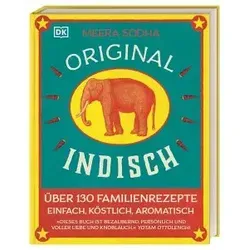 Original indisch: Über 130 Familienrezepte - Kochbuch mit über 130 traditionellen indischen Familienrezepten, einfach und aromatisch für authentische Geschmackserlebnisse in der heimischen Küche.