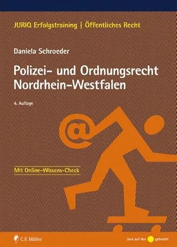 Polizei- und Ordnungsrecht Nordrhein-Westfalen: Mit Online-Wissens-Check (JURIQ Erfolgstraining)