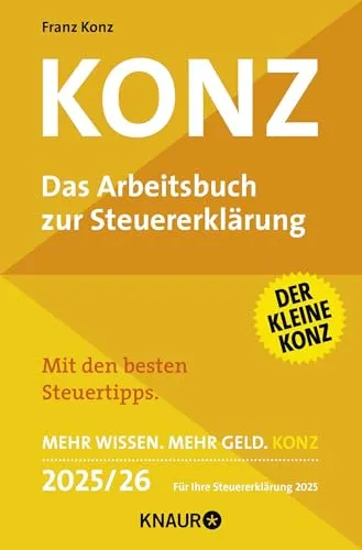 Konz: Das Arbeitsbuch zur Steuererklärung. Mit den besten Steuertipps. Mehr Wissen. Mehr Geld. Konz. 2025/26 Für Ihre Steuererklärung 2025