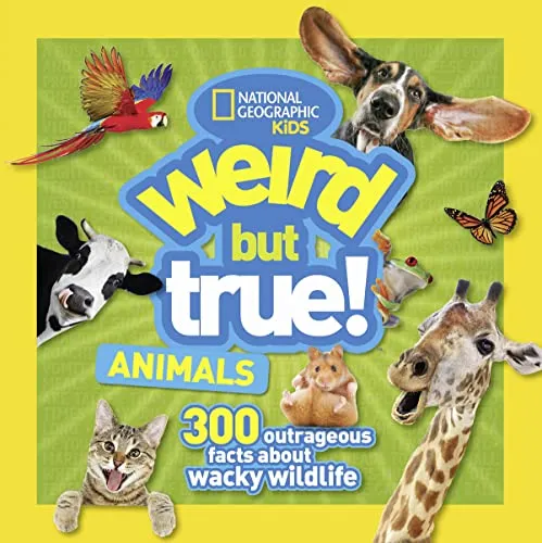 Weird But True! Animals: 300 Outrageous Facts About Wacky Wildlife