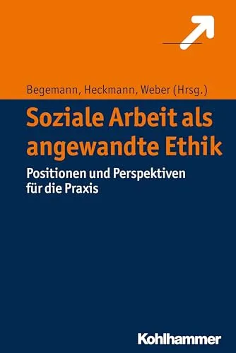 Soziale Arbeit als angewandte Ethik: Positionen und Perspektiven für die Praxis - Soziologie-Referenz Buch über angewandte Ethik in der Sozialen Arbeit, bietet praxisnahe Perspektiven für Fachkräfte.