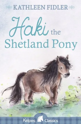 Haki the Shetland Pony (Kelpies) by Fidler, Kathleen [Paperback]