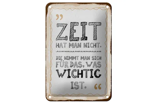 Blechschild Spruch 12x18 cm Zeit hat man nicht. Die nimmt man sich Deko Schild