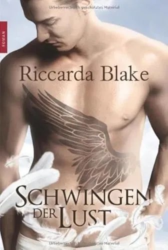 Schwingen der Lust: Roman. Originalausgabe