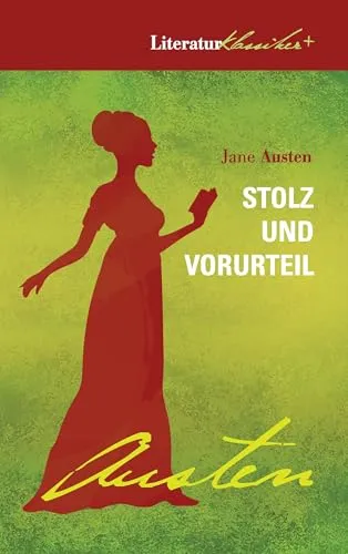 Stolz und Vorurteil: Literaturklassiker in poetischer Übersetzung + Warum wir Jane Austen so lieben (Essay) + Illustrationen