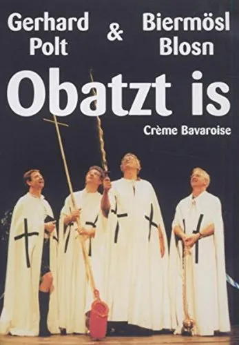 Crème Bavaroise: Obatzt is - Gerhard Polt & Biermösl Blosn