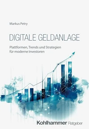 Digitale Geldanlage: Plattformen, Trends und Strategien für moderne Investoren - Hörbuch über digitale Geldanlage, bietet wertvolle Einblicke in innovative Plattformen und effektive Strategien für moderne Investoren.