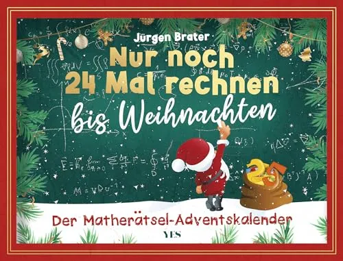 Matherätsel-Adventskalender: Nur noch 24 Mal rechnen bis Weihnachten - Denksport & Gedächtnisspiele: Fördert mathematische Fähigkeiten und macht das Warten auf Weihnachten spannend und lehrreich.